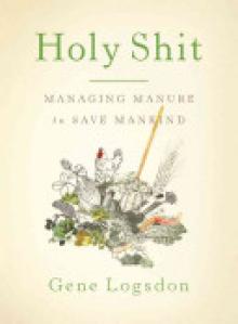 Holy Shit: Managing Manure to Save Mankind