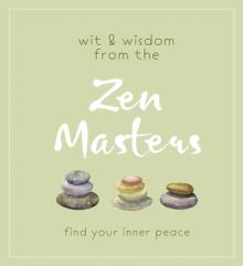 Wit and Wisdom from the Zen Masters: Find Your Inner Peace