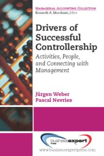 Drivers of Successful Controllership: Activities, People, and Connecting with Management
