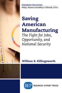 Saving American Manufacturing: The Fight for Jobs, Opportunity, and National Security