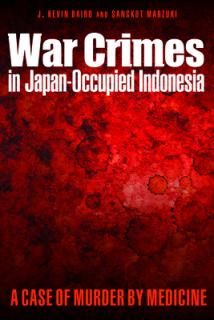 War Crimes in Japan-Occupied Indonesia: A Case of Murder by Medicine
