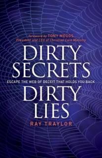 Dirty Secrets, Dirty Lies: Escape the Web of Deceit That Holds You Back
