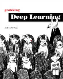 Grokking Deep Learning