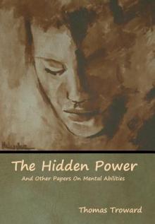 The Hidden Power And Other Papers On Mental Abilities