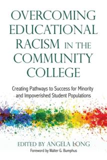 Overcoming Educational Racism in the Community College: Creating Pathways to Success for Minority and Impoverished Student Populations