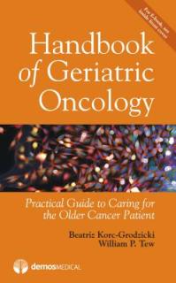 Handbook of Geriatric Oncology: Practical Guide to Caring for the Older Cancer Patient