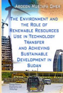 Environment & the Role of Renewable Resources Use in Technology Transfer & Achieving Sustainable Development in Sudan