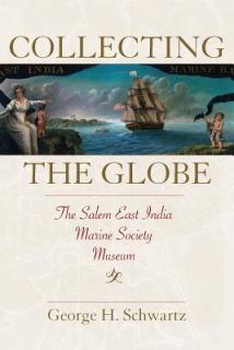 Collecting the Globe: The Salem East India Marine Society Museum