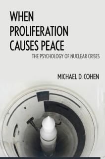 When Proliferation Causes Peace: The Psychology of Nuclear Crises
