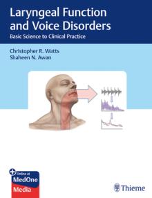 Laryngeal Function and Voice Disorders: Basic Science to Clinical Practice