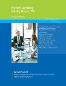Plunkett's Consulting Industry Almanac 2023: Consulting Industry Market Research, Statistics, Trends and Leading Companies