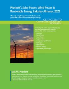Plunkett's Solar Power, Wind Power & Renewable Energy Industry Almanac 2023: Solar Power, Wind Power & Renewable Energy Industry Market Research, Stat