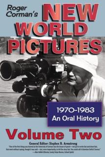 Roger Corman's New World Pictures, 1970-1983: An Oral History, Vol. 2