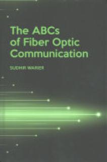 The ABCs of Fiber Optic Communication