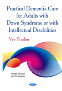 Practical Dementia Care for Adults with Down Syndrome or with Intellectual Disabilities