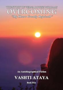 The Story of Verna Louise Williams, OVERCOMING: My Heart Greatly Rejoiceth" Book Five"