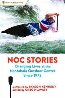 Noc Stories: Changing Lives at the Nantahala Outdoor Center Since 1972