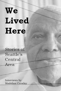 We Lived Here: Stories of the Central Area