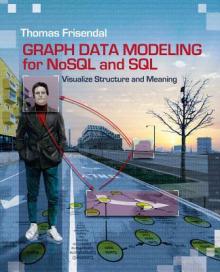Graph Data Modeling for NoSQL and SQL: Visualize Structure and Meaning