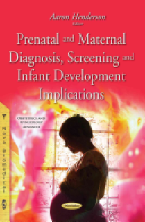 Prenatal & Maternal Diagnosis, Screening & Infant Development Implications
