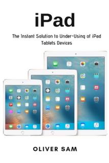 iPad: The Instant Solution to Under-Using of iPad Tablets Devices