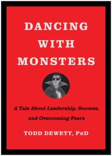 Dancing with Monsters: A Tale about Leadership, Success, and Overcoming Fears