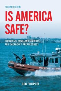 Is America Safe?: Terrorism, Homeland Security, and Emergency Preparedness, Second Edition