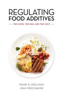 Regulating Food Additives: The Good, the Bad, and the Ugly