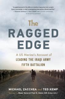 The Ragged Edge: A Us Marine's Account of Leading the Iraqi Army Fifth Battalion