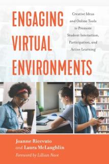 Engaging Virtual Environments: Creative Ideas and Online Tools to Promote Student Interaction, Participation, and Active Learning