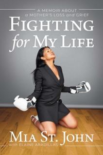 Fighting for My Life: A Memoir about a Mother's Loss and Grief