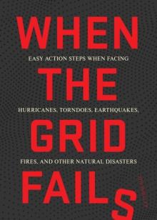 When the Grid Fails: Easy Action Steps When Facing Urban and Natural Disasters