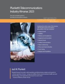 Plunkett's Telecommunications Industry Almanac 2023: Telecommunications Industry Market Research, Statistics, Trends and Leading Companies