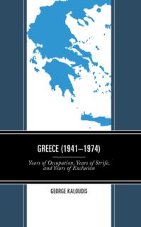 Greece (1941-1974): Years of Occupation, Years of Strife, and Years of Exclusion