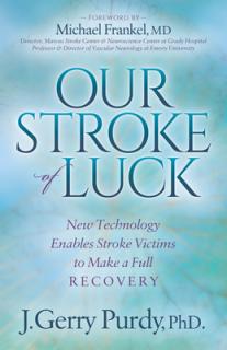 Our Stroke of Luck: New Technology Enables Stroke Victims to Make a Full Recovery