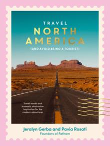 Travel North America: (And Avoid Being a Tourist)