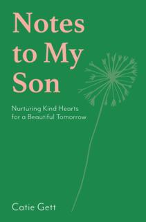Notes to My Future Son: Nurturing Kind Hearts for a Beautiful Tomorrow