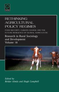 Rethinking Agricultural Policy Regimes: Food Security, Climate Change and the Future Resilience of Global Agriculture
