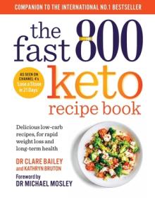 The Fast 800 Keto Recipe Book: Delicious Low-Carb Recipes, for Rapid Weight Loss and Long-Term Health