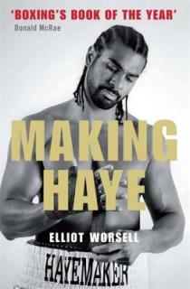 Making Haye: The Authorised David Haye Story