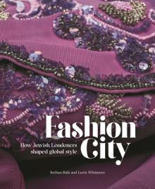 Fashion City: How Jewish Londoners Shaped Global Style