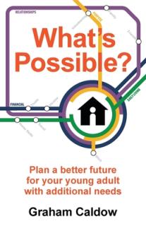 What's Possible?: Plan a better future for your young adult with additional needs