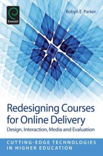 Redesigning Courses for Online Delivery: Design, Interaction, Media, & Evaluation