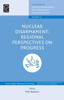 Nuclear Disarmament: Regional Perspectives on Progress