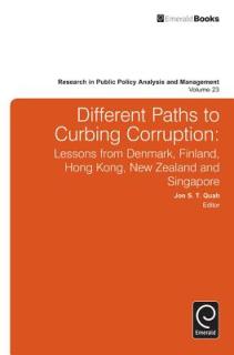 Different Paths to Curbing Corruption: Lessons from Denmark, Finland, Hong Kong, New Zealand and Singapore