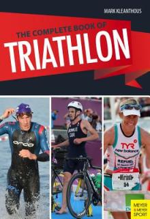 The Complete Book of Triathlon Training: The Encyclopedia of Triathlon