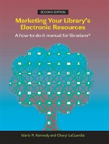 Marketing Your Library's Electronic Resources, Second Edition: A How-To-Do-It Manual for Librarians