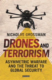 Drones and Terrorism: Asymmetric Warfare and the Threat to Global Security