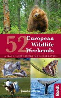 52 European Wildlife Weekends: A Year of Short Breaks for Nature Lovers