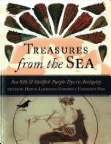 Treasures from the Sea: Sea Silk & Shellfish Purple Dye in Antiquity